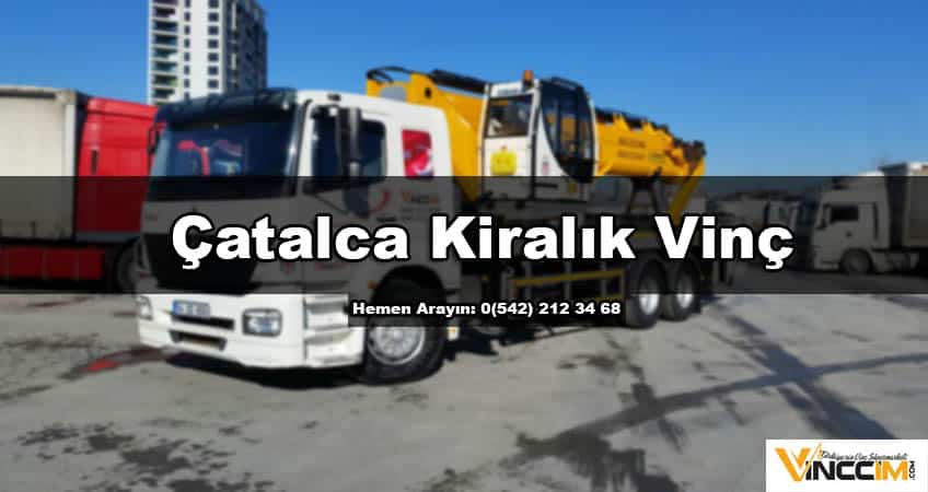 Çatalca kiralık vinç